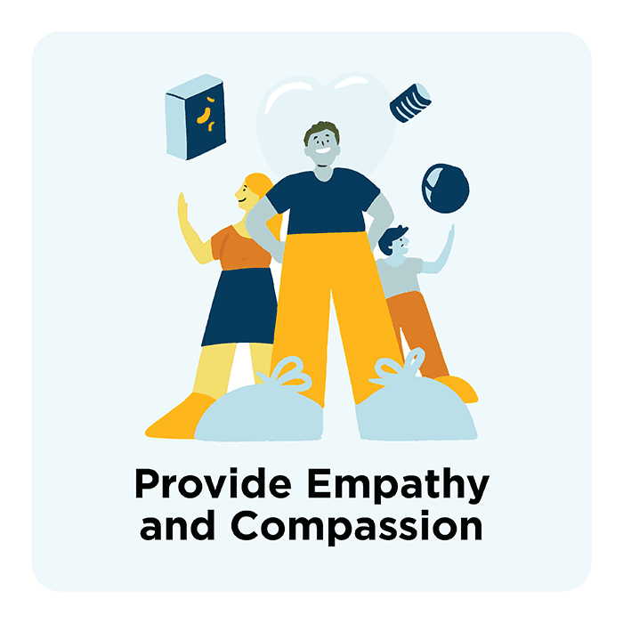 Provide Empathy and Compassion